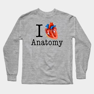 I love Anatomy Long Sleeve T-Shirt